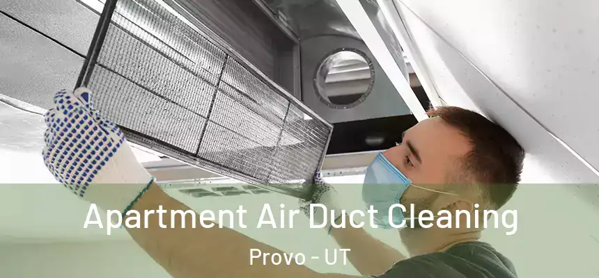  Apartment Air Duct Cleaning Provo - UT