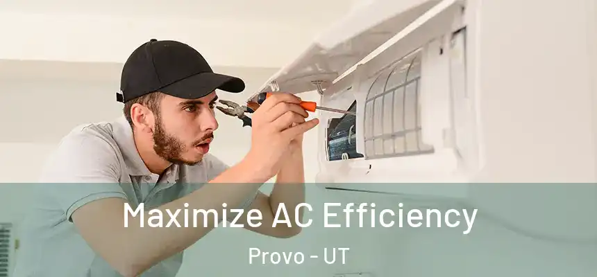  Maximize AC Efficiency Provo - UT