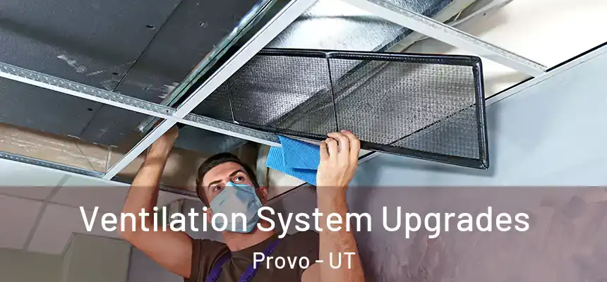  Ventilation System Upgrades Provo - UT